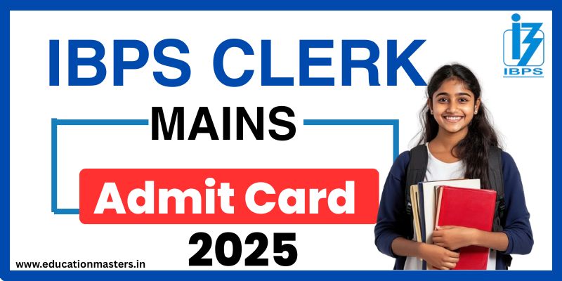 IBPS Clerk CSA XV Mains Admit Card 2025 – Download