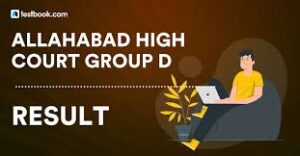 Allahabad High Court Group C, D Score Card 2025