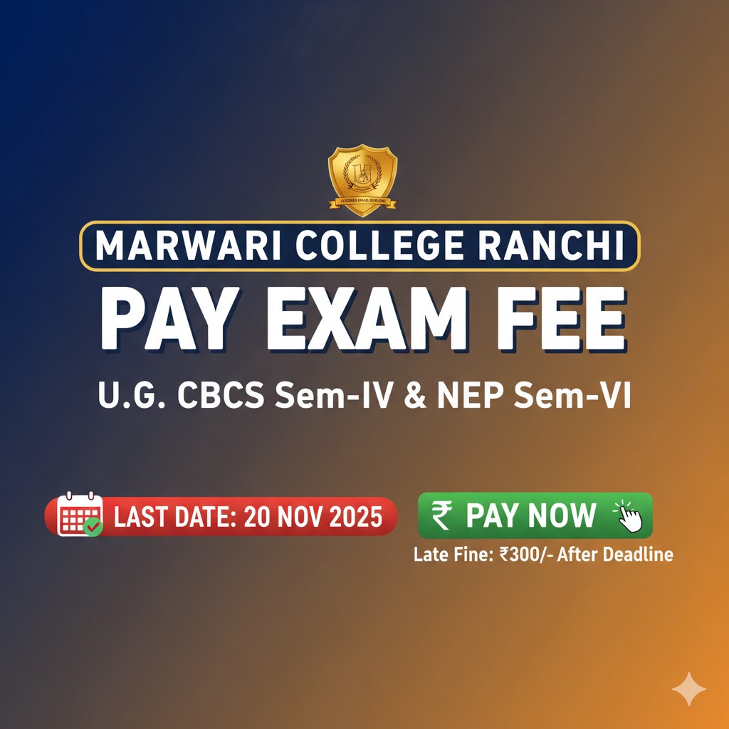 Marwari College Ranchi Pay Exam Fee U.G CBCS Sem-IV & NEP Sem-VI