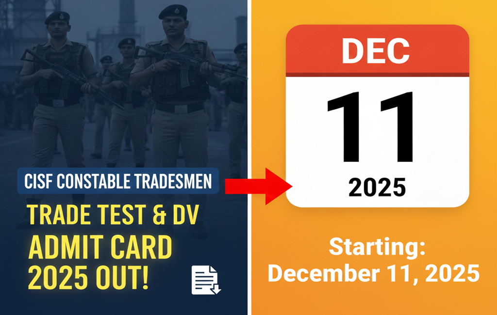 CISF Constable Tradesmen Trade Test & DV Admit Card 2025 Download