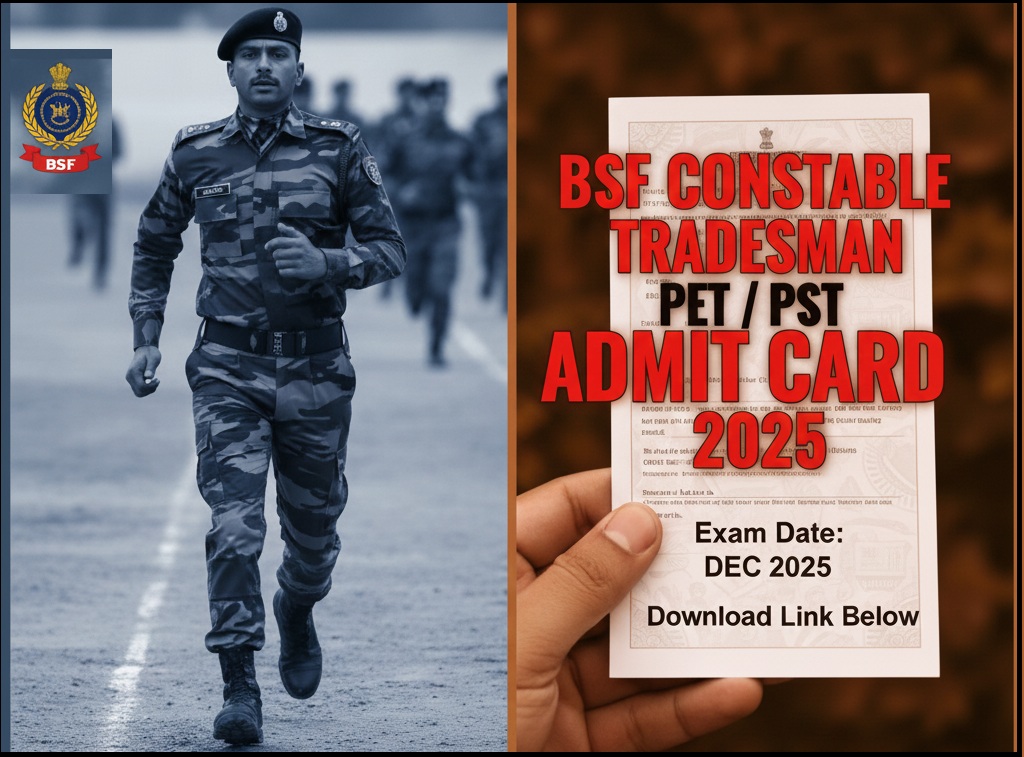 BSF Constable Tradesman PET / PST Admit Card 2025