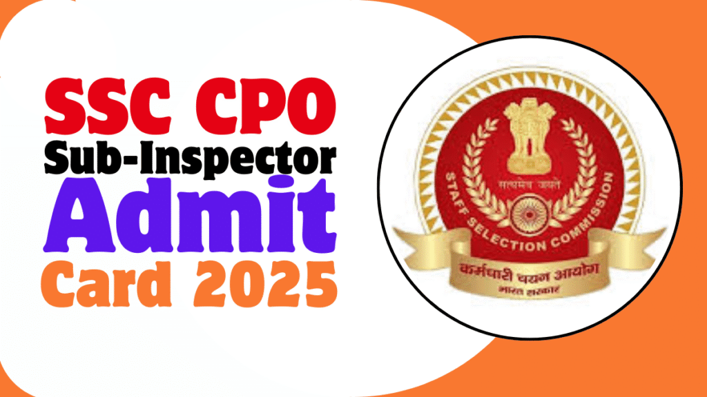 SSC CPO SI Paper-I Admit Card 2025 Download