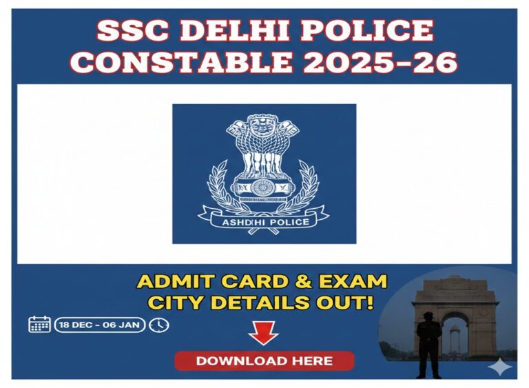SSC Delhi Police Constable 2025-26 Admit Card & Exam City Details Out