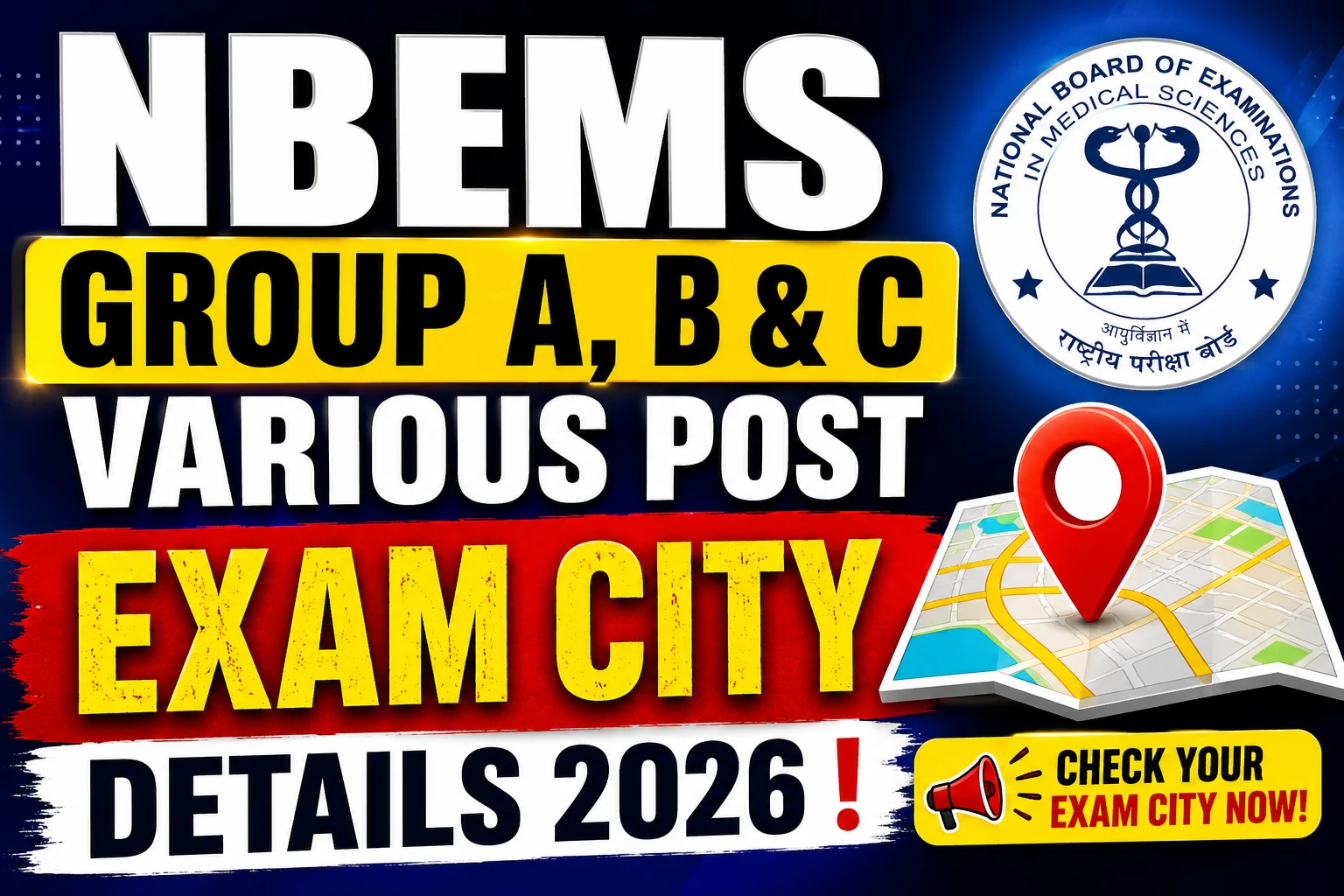 NBEMS Group A, B & C Various Post Exam City Details 2026 !