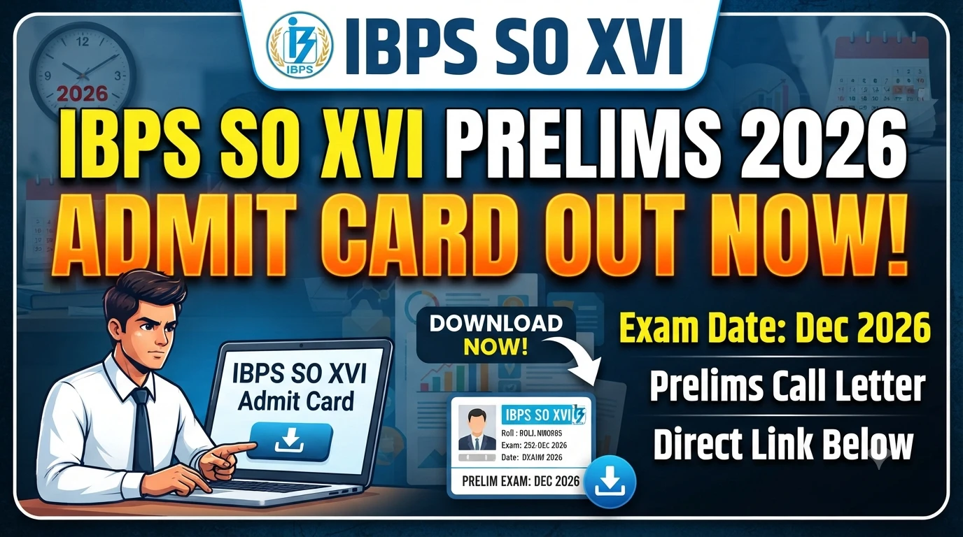 IBPS SO XVI Pre Admit Card 2026 !