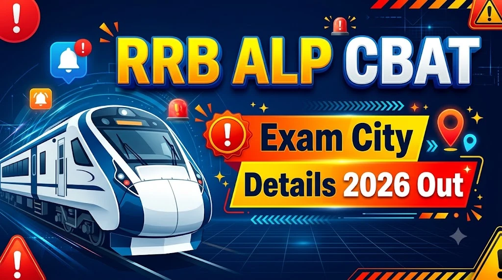 RRB ALP CBAT Exam City Details 2026 – Out