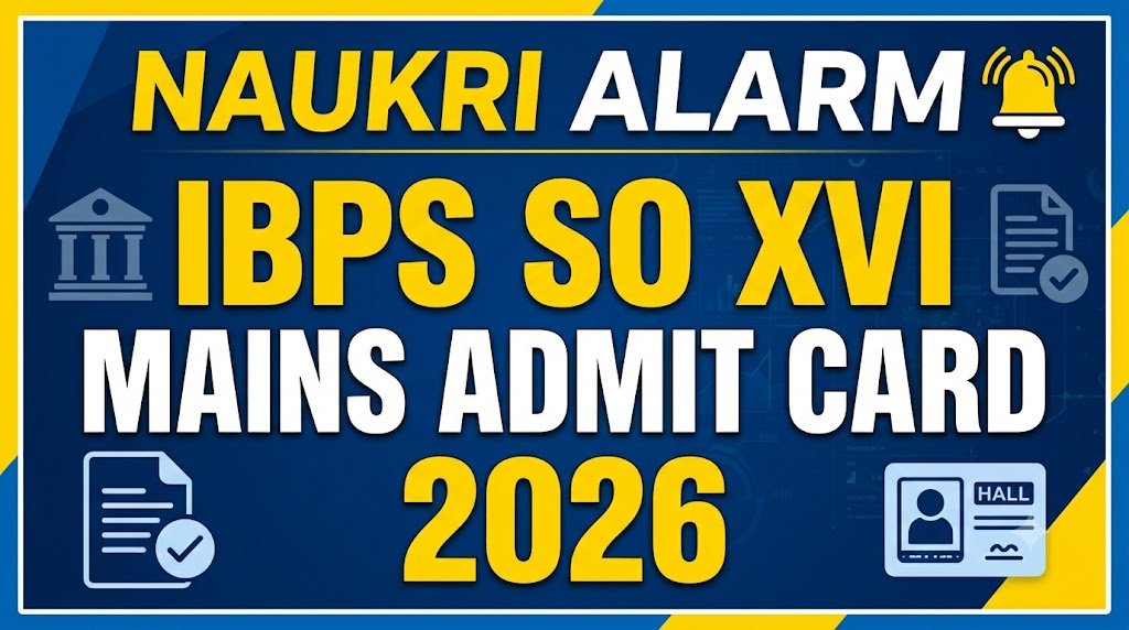 IBPS SO XVI Mains Admit Card 2026